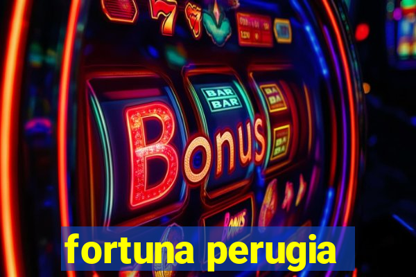 fortuna perugia