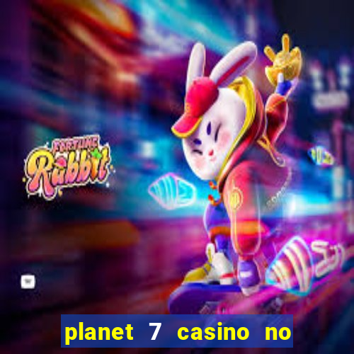 planet 7 casino no rules bonus