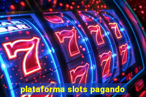 plataforma slots pagando