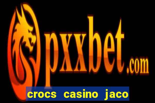 crocs casino jaco costa rica