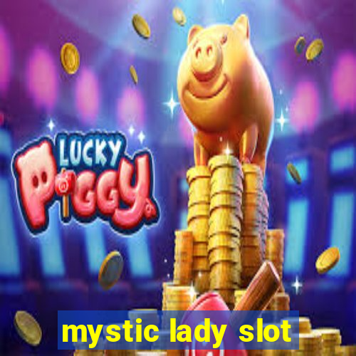 mystic lady slot