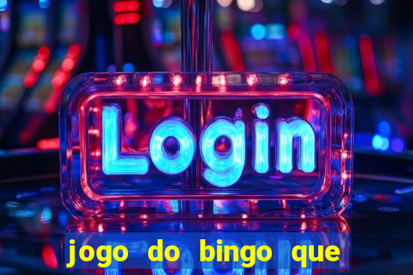 jogo do bingo que ganha dinheiro