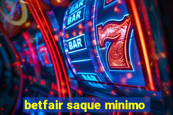 betfair saque minimo