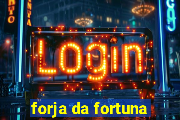 forja da fortuna