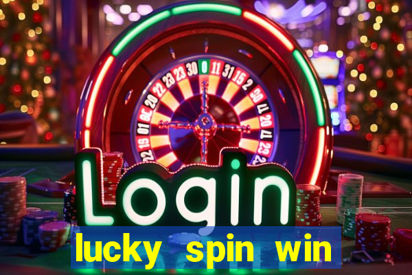 lucky spin win real money