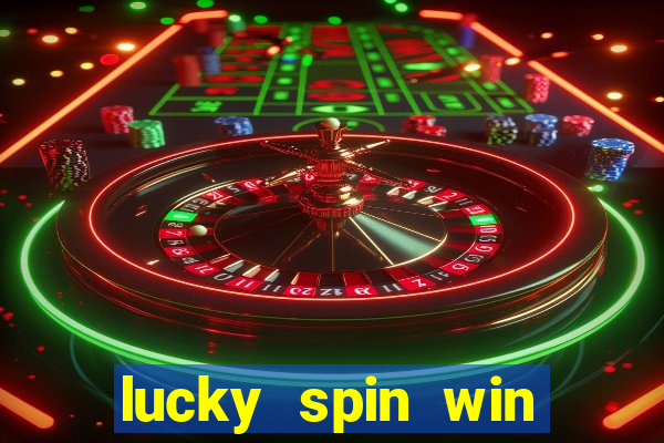 lucky spin win real money