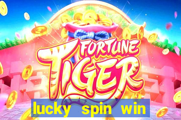 lucky spin win real money