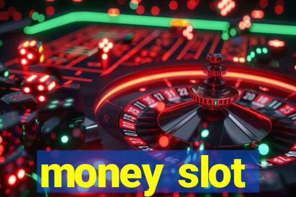 money slot