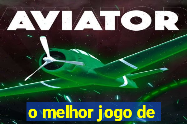 o melhor jogo de