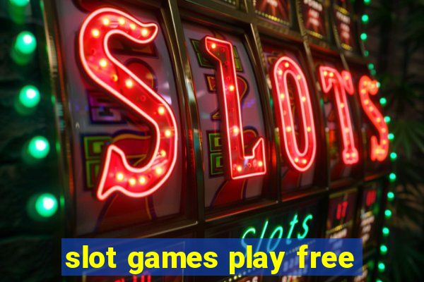 slot games play free