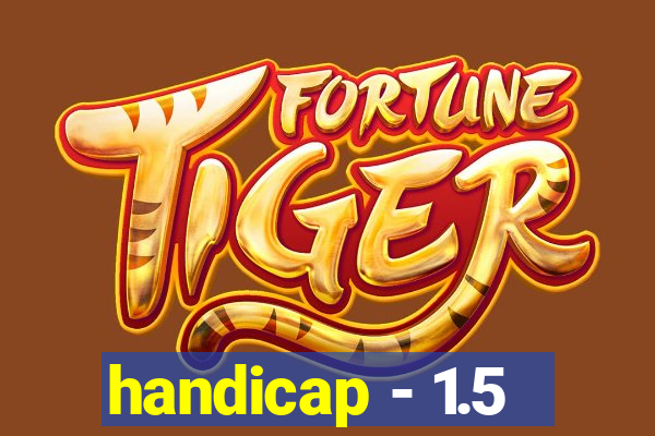 handicap - 1.5