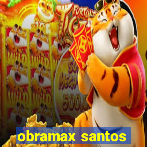 obramax santos