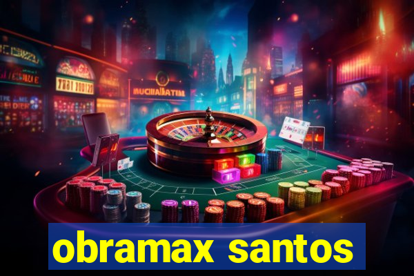 obramax santos