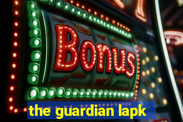 the guardian lapk