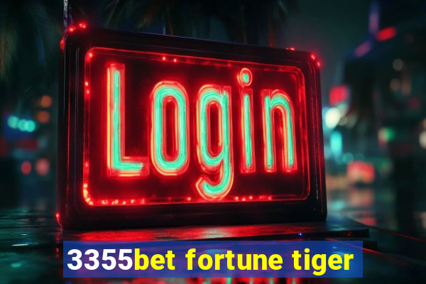 3355bet fortune tiger