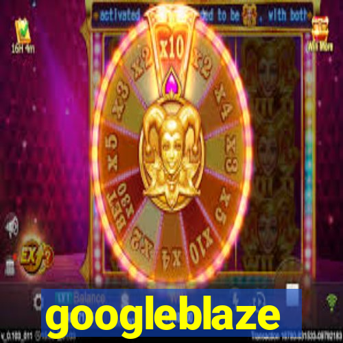 googleblaze