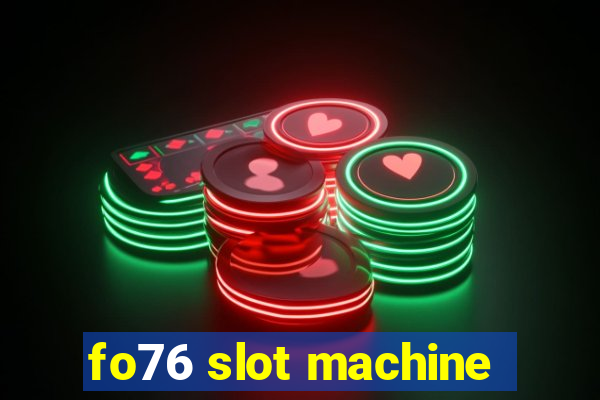 fo76 slot machine