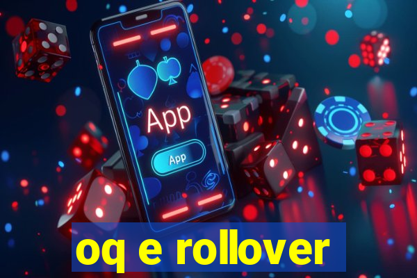 oq e rollover