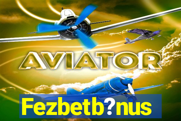 Fezbetb?nus