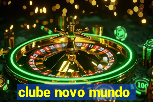 clube novo mundo