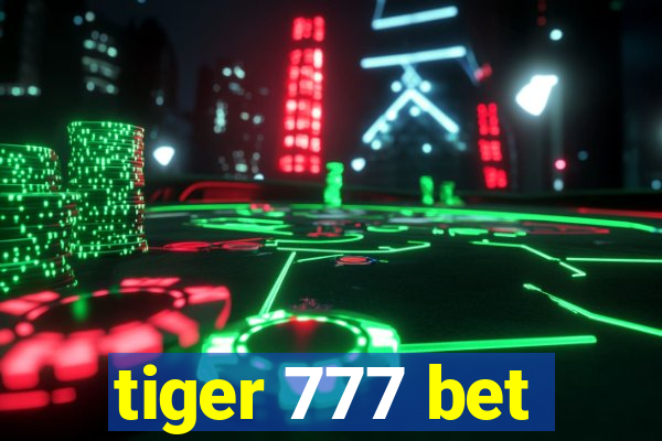 tiger 777 bet