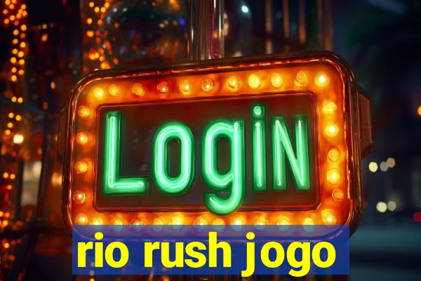 rio rush jogo