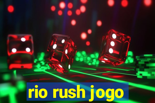 rio rush jogo