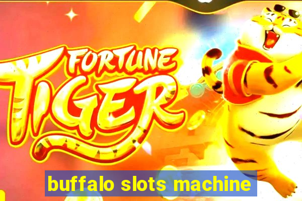 buffalo slots machine