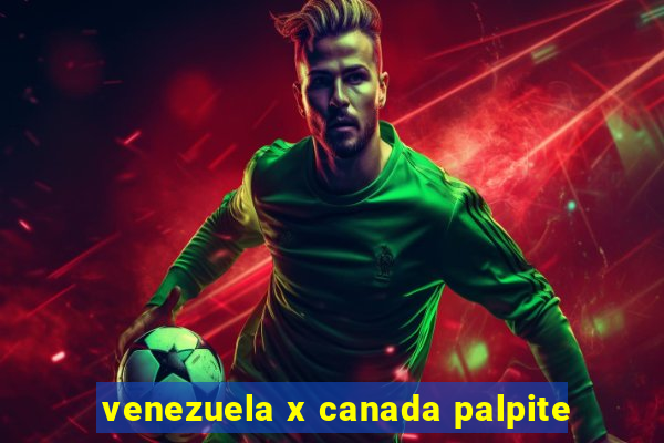 venezuela x canada palpite