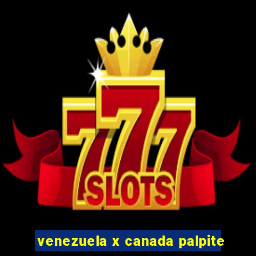 venezuela x canada palpite