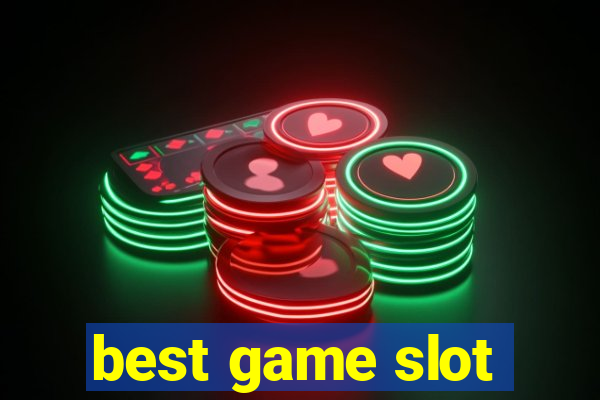 best game slot