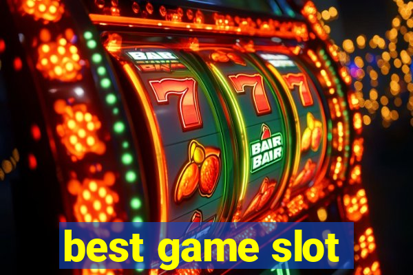 best game slot