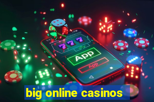 big online casinos