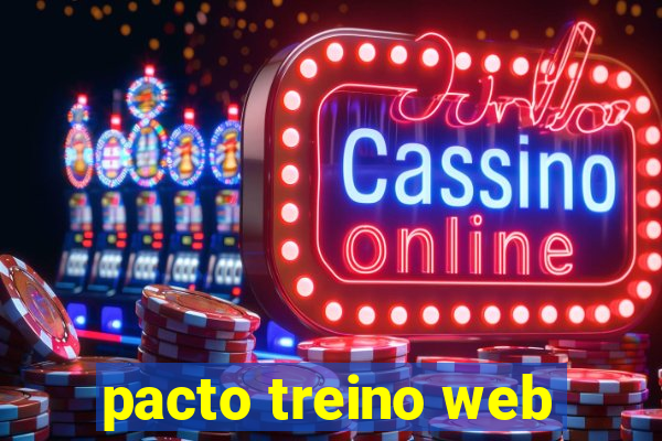 pacto treino web