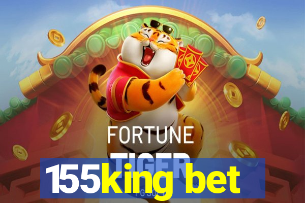 155king bet