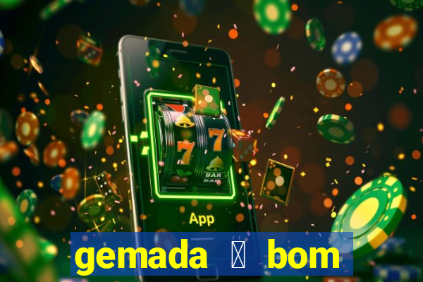 gemada 茅 bom para gripe