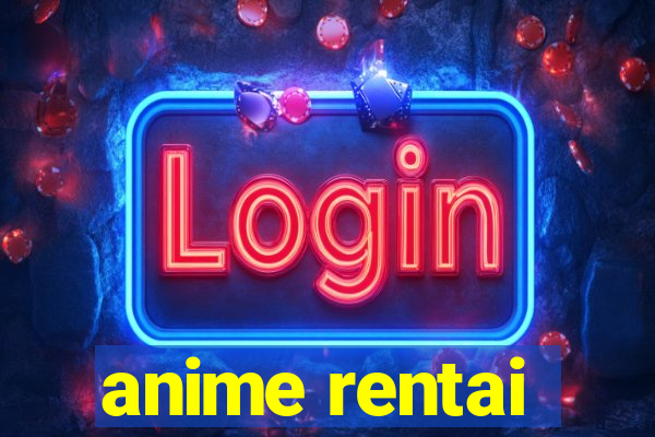 anime rentai