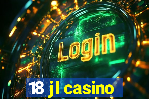 18 jl casino