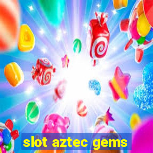 slot aztec gems