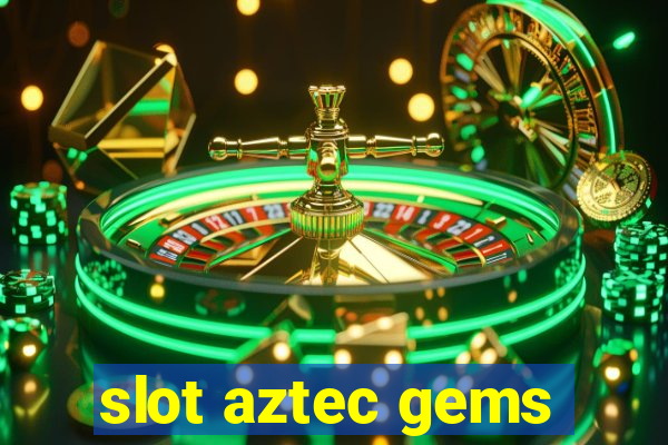 slot aztec gems