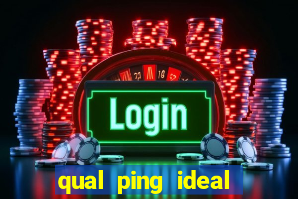 qual ping ideal para jogos online