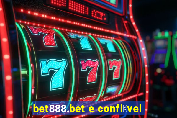 bet888.bet e confi谩vel