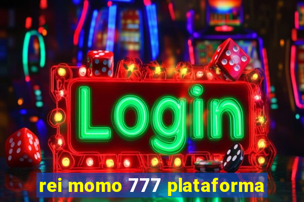 rei momo 777 plataforma