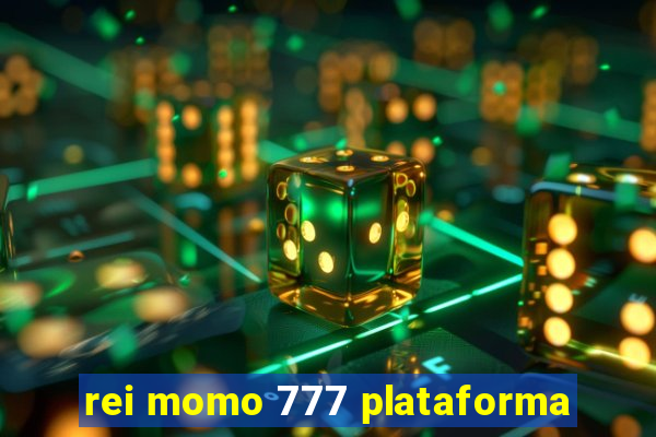 rei momo 777 plataforma