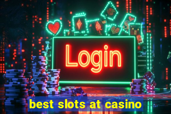 best slots at casino