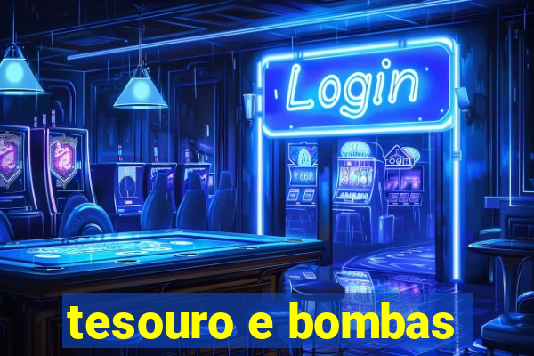 tesouro e bombas