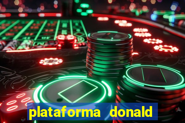 plataforma donald bet é confiável