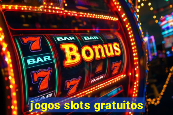 jogos slots gratuitos