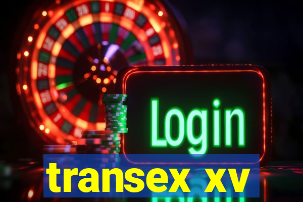 transex xv