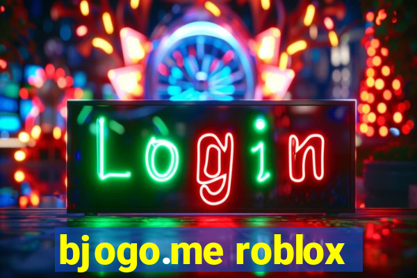 bjogo.me roblox